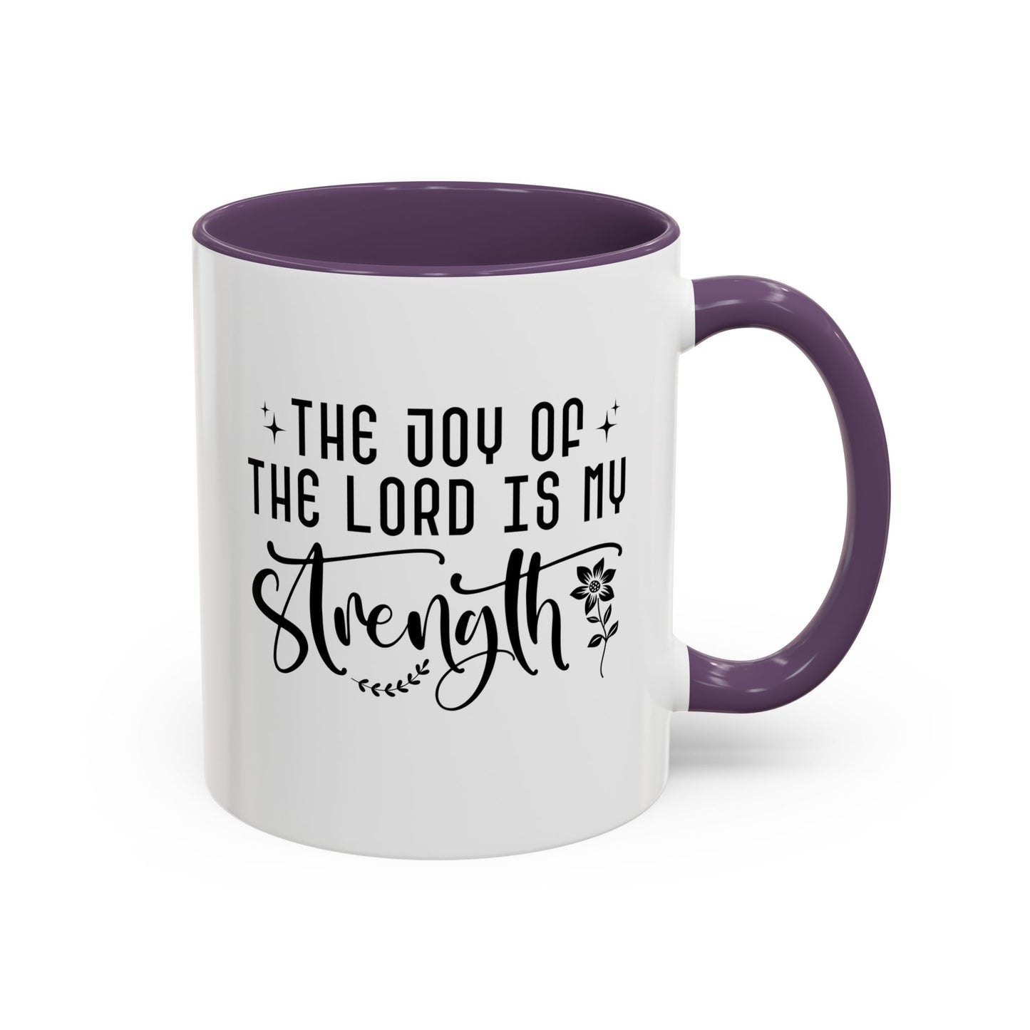 Inspirational Accent Coffee Mug - The Joy of the Lord is My Strength - Perfect for Faith Lovers