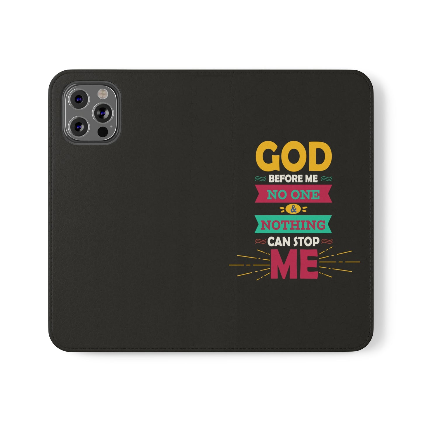 God Before Me No One & Nothing Can Stop Me Phone Flip Cases