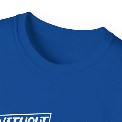 Without Jesus I Am Nothing Unisex Christian Ultra Cotton Tee Printify