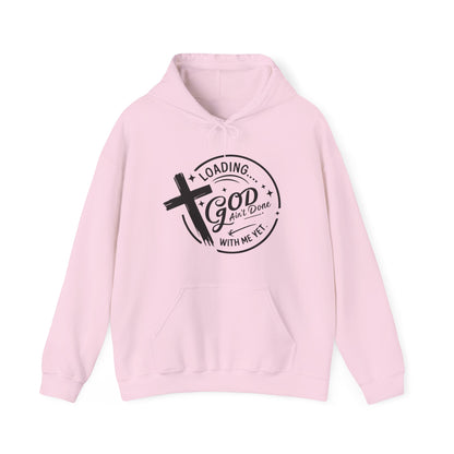 Unisex Christian Hooded Sweatshirt - Loading He Aint Done With Me Yet