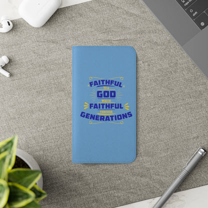 Faithful To A God Who Is Faithful Through Generations Phone Flip Case