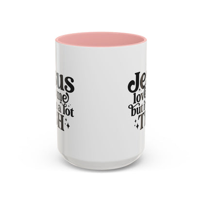 Christian Accent Coffee Mug — "Jesus Loves Me but I'm a Lot TBH" Religious Christian Gift