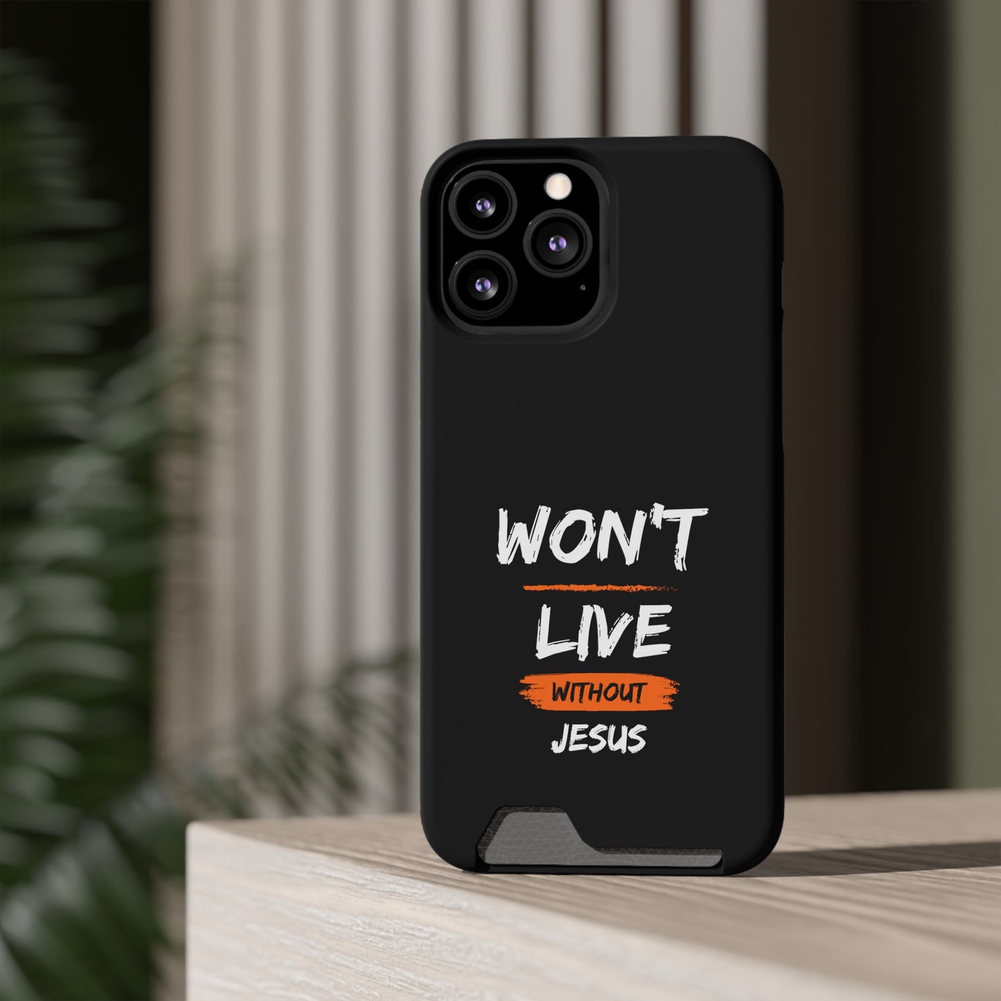 Won't Live Without Jesus Christian Phone Case With Card Holder Printify