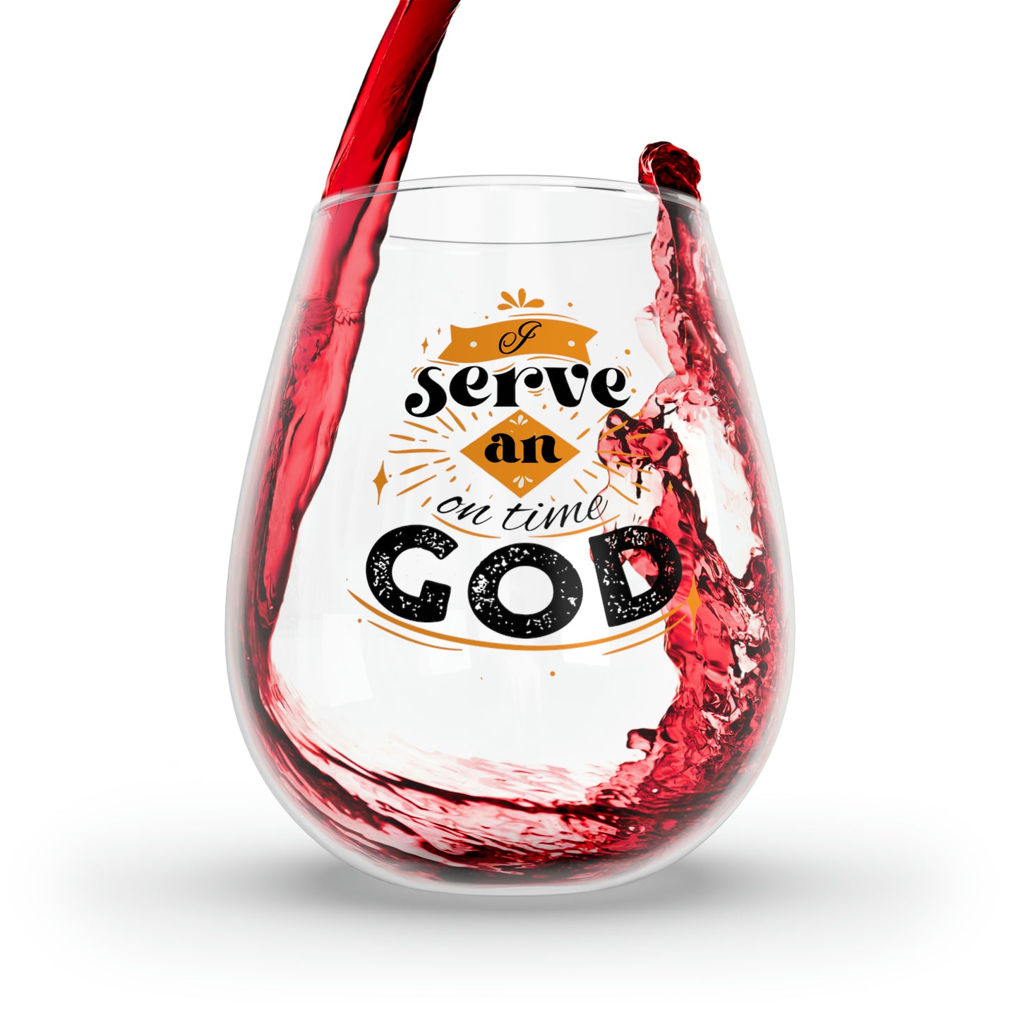 I Serve An On Time God Stemless Wine Glass, 11.75oz