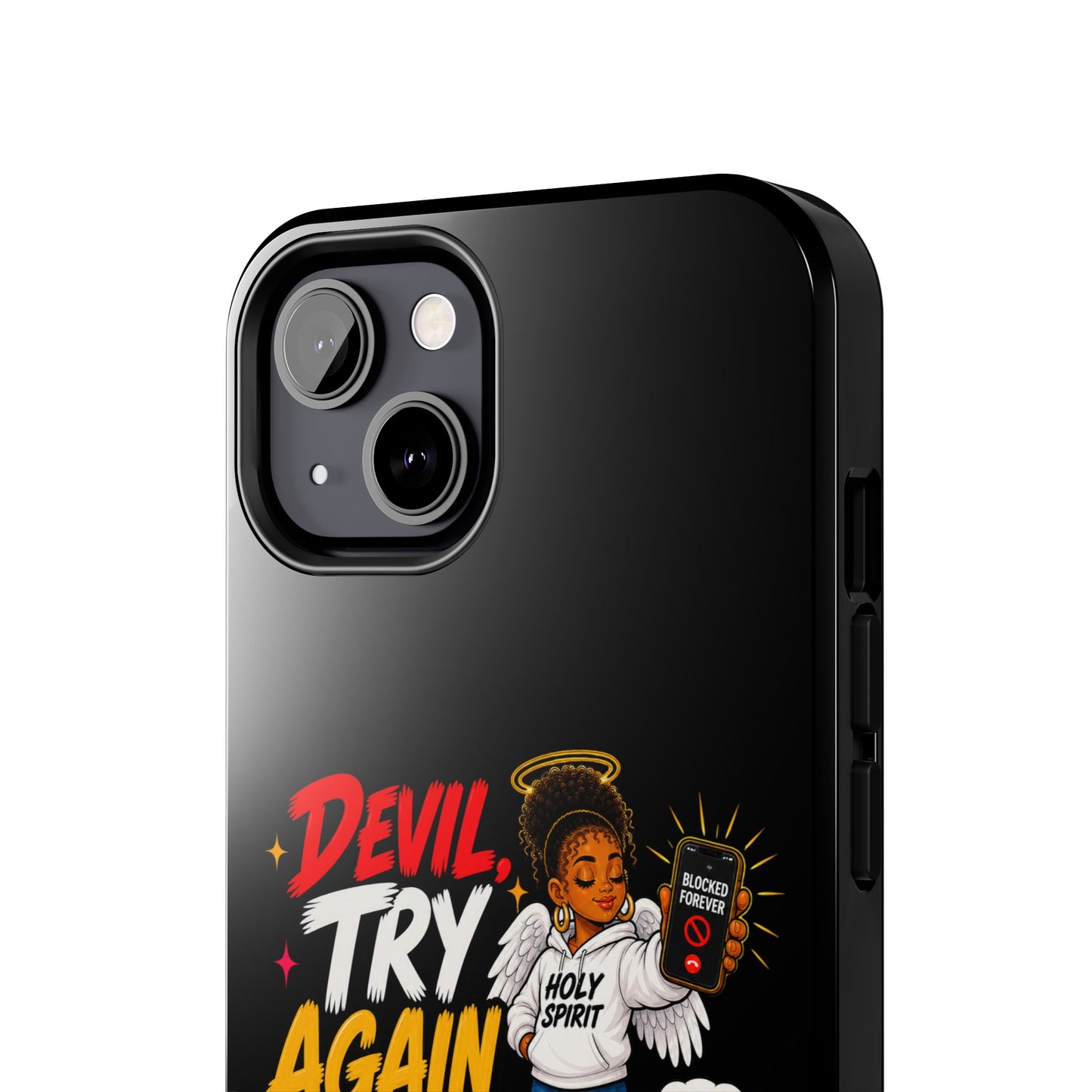 Phone Case — "Devil Try Again Never" Christian Graphic Tough Phone Case - ClaimedbyGodDesigns