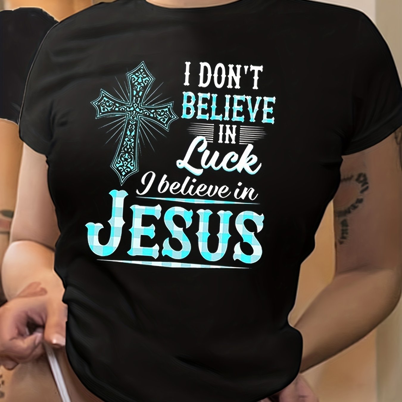 I Don't Believe In Luck I Believe In Jesus Women's Christian T-shirt claimedbygoddesigns