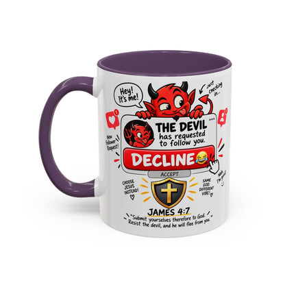 Decline the Devil Coffee Mug — "The Devil Has Requested to Follow You" (James 4:7)