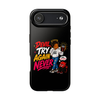 Phone Case — "Devil Try Again Never" Christian Graphic Tough Phone Case - ClaimedbyGodDesigns