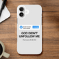 He Didn’t Unfollow Me Christian Iphone Tough case - ClaimedbyGodDesigns