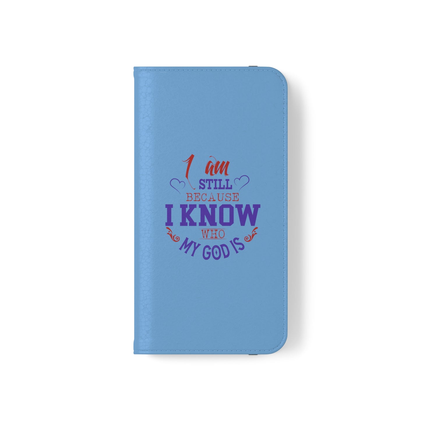 I Am Still Because I Know Who My God Is Phone Flip Cases