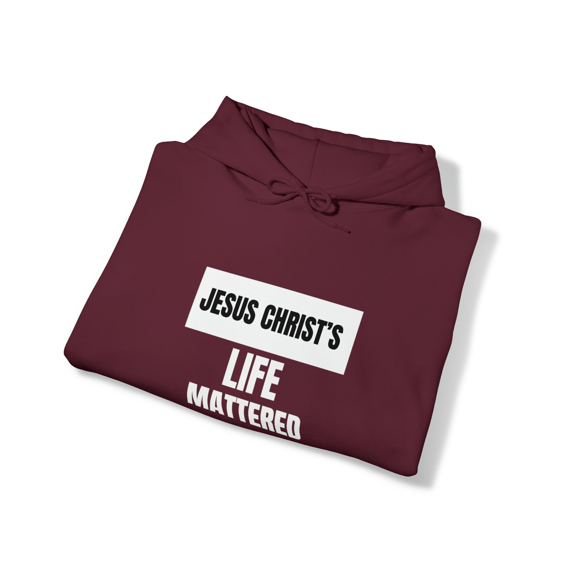 Jesus Christ's Life Mattered Unisex Hooded Sweatshirt Printify