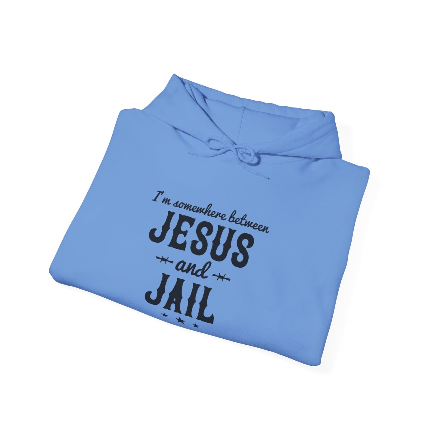 I'm Somewhere Between Jesus And Jail Funny Unisex Christian Hooded Pullover Sweatshirt