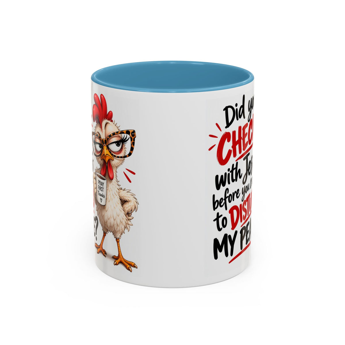 Christian Coffee Mug — “Did You Check with Jesus Before You Came to Disturb My Peace?” Accent Mug