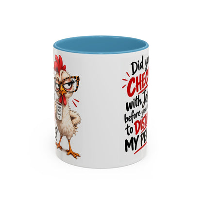 Christian Coffee Mug — “Did You Check with Jesus Before You Came to Disturb My Peace?” Accent Mug
