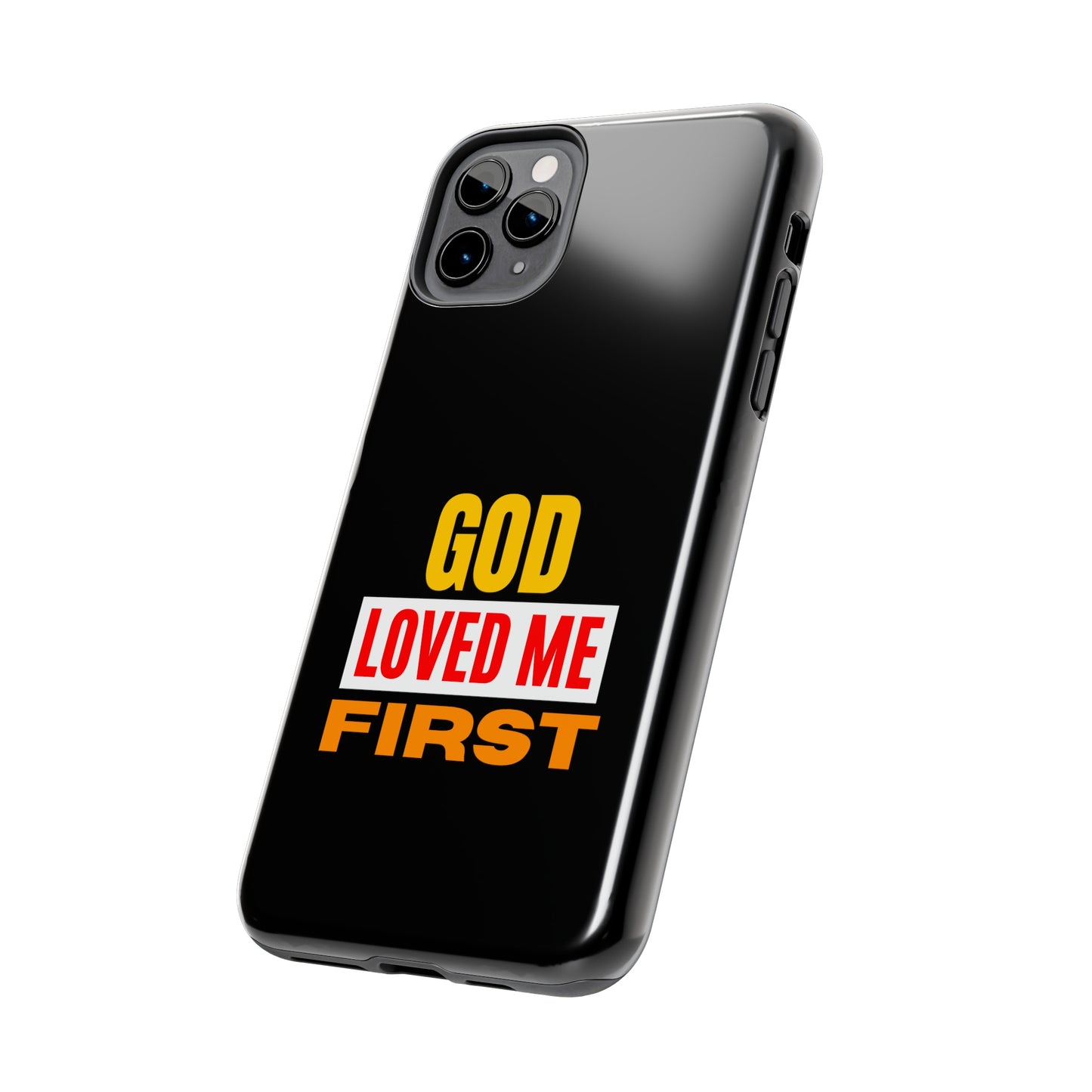 God Loved Me First Tough Phone Cases, Case-Mate Printify