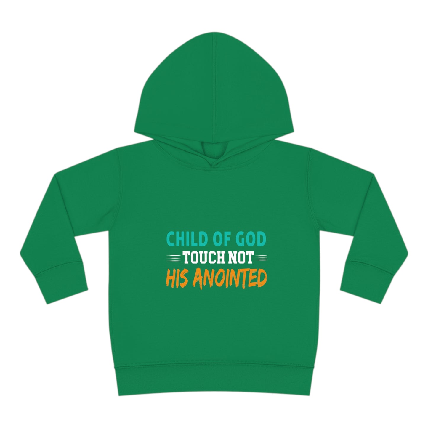 Child Of God Touch Not His Anointed Christian Toddler Pullover Fleece Hoodie Printify