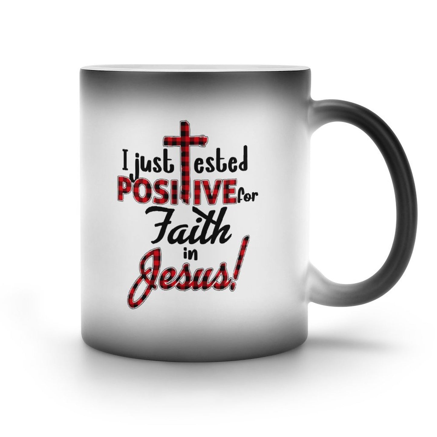 I Just Tested Positive For Faith In Jesus Christian Color Changing Mug (Dual-sided)