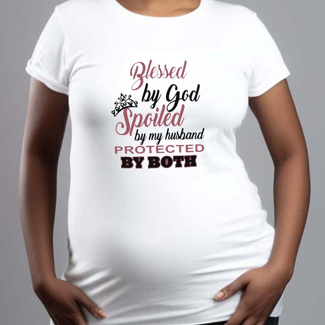 Blessed By God Spoiled By My Husband Protected By Both Women's Christian Maternity T-shirt claimedbygoddesigns