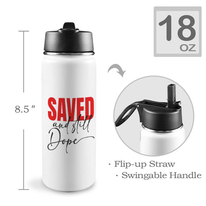 Saved And Still Dope Insulated Christian Water Bottle with Straw Lid (18oz) - ClaimedbyGodDesigns
