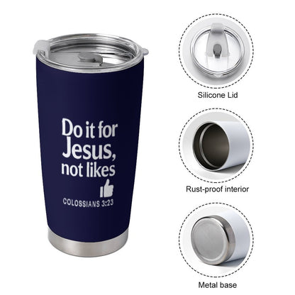 Do It For Him Christian Tumbler - 20oz Insulated Stainless Steel Cup with Lid - ClaimedbyGodDesigns