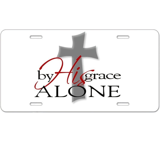 His Grace Alone Christian Front License Plate 6X12 Inch claimedbygoddesigns