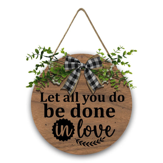 Let All You Do Be Done in Love Christian Wooden Hanging Sign - ClaimedbyGodDesigns