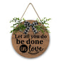Let All You Do Be Done in Love Christian Wooden Hanging Sign - ClaimedbyGodDesigns
