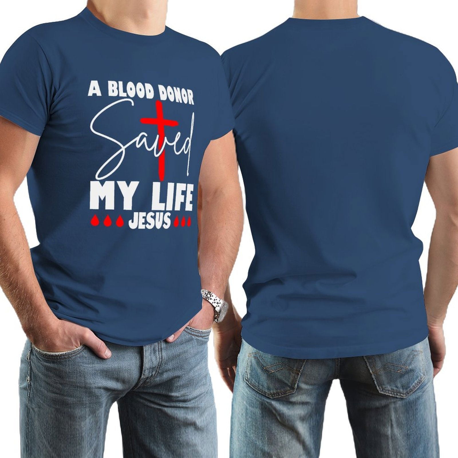 A Blood Donor Saved My Life Jesus Men's Christian T-shirt - ClaimedbyGodDesigns