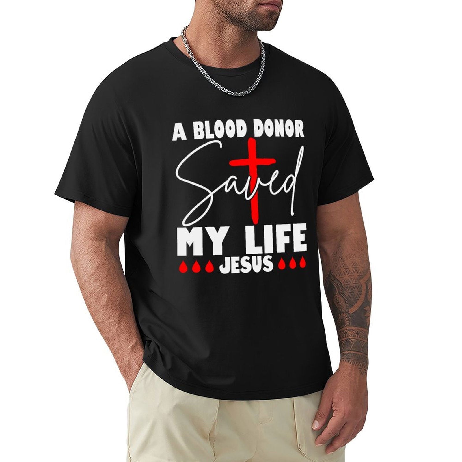 A Blood Donor Saved My Life Jesus Men's Christian T-shirt - ClaimedbyGodDesigns