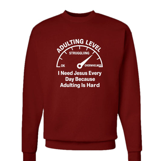 Adulting Level Unisex Christian Pullover Sweatshirt - ClaimedbyGodDesigns