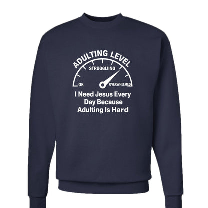 Adulting Level Unisex Christian Pullover Sweatshirt - ClaimedbyGodDesigns