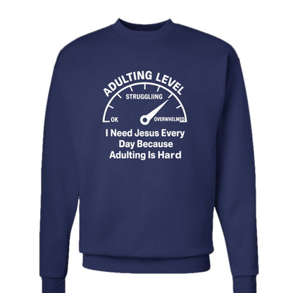 Adulting Level Unisex Christian Pullover Sweatshirt - ClaimedbyGodDesigns