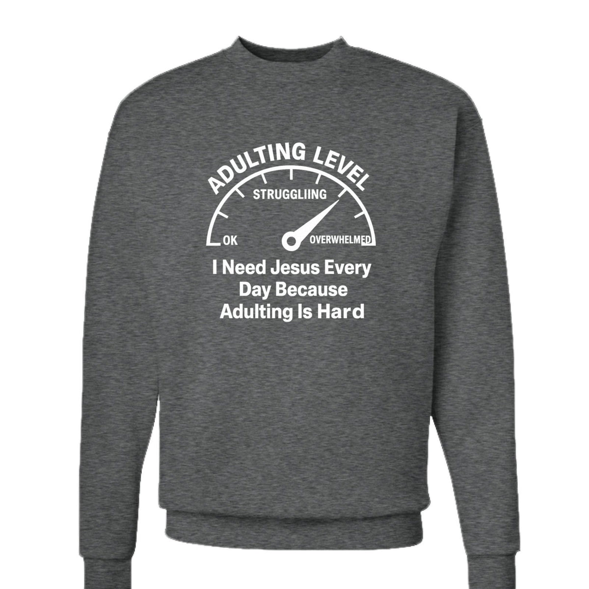 Adulting Level Unisex Christian Pullover Sweatshirt - ClaimedbyGodDesigns