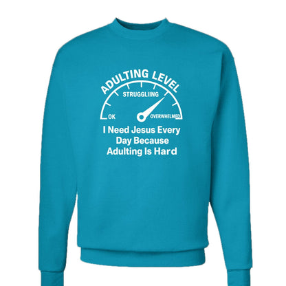 Adulting Level Unisex Christian Pullover Sweatshirt - ClaimedbyGodDesigns