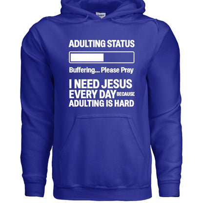 Adulting Status Buffering Please Pray Unisex Christian Pullover Hooded Sweatshirt - ClaimedbyGodDesigns