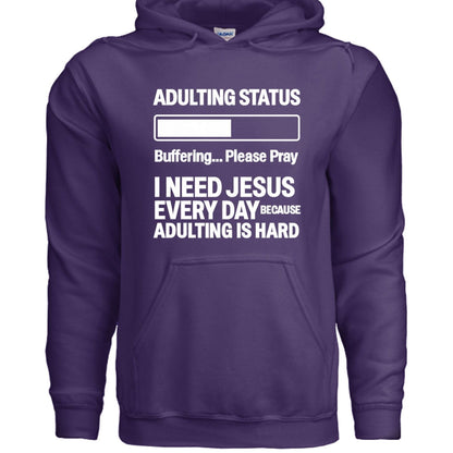 Adulting Status Buffering Please Pray Unisex Christian Pullover Hooded Sweatshirt - ClaimedbyGodDesigns