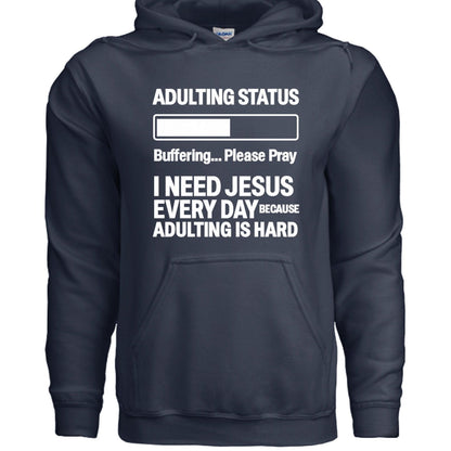 Adulting Status Buffering Please Pray Unisex Christian Pullover Hooded Sweatshirt - ClaimedbyGodDesigns