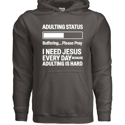 Adulting Status Buffering Please Pray Unisex Christian Pullover Hooded Sweatshirt - ClaimedbyGodDesigns