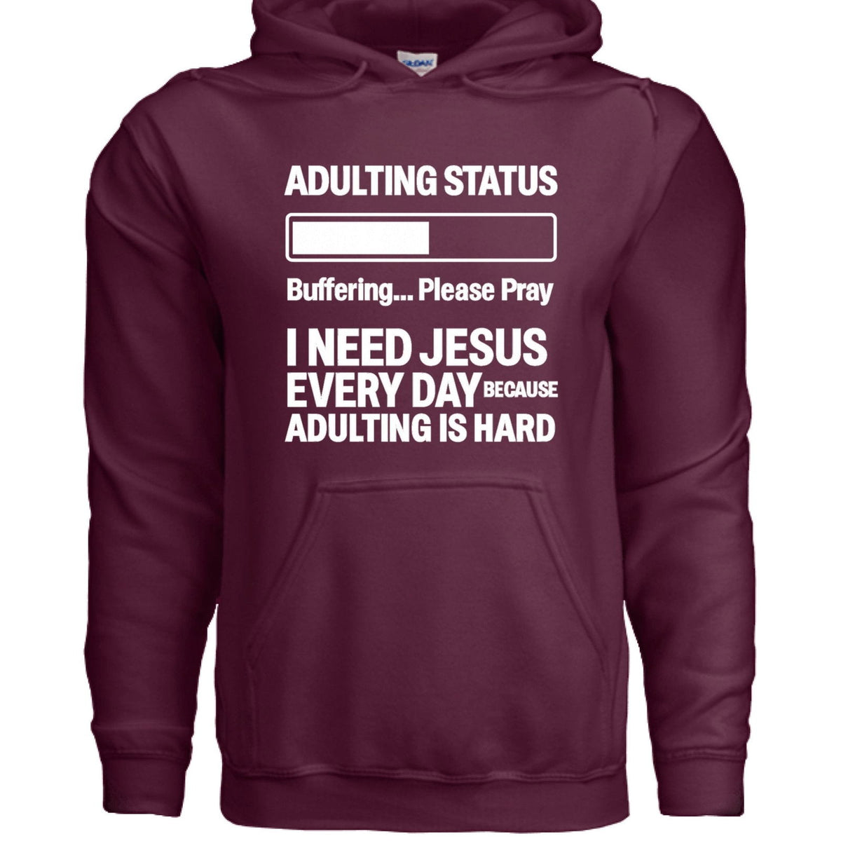 Adulting Status Buffering Please Pray Unisex Christian Pullover Hooded Sweatshirt - ClaimedbyGodDesigns