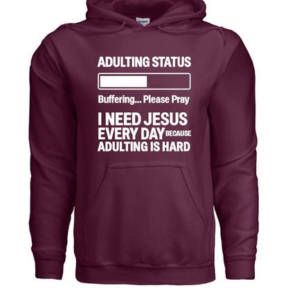 Adulting Status Buffering Please Pray Unisex Christian Pullover Hooded Sweatshirt - ClaimedbyGodDesigns
