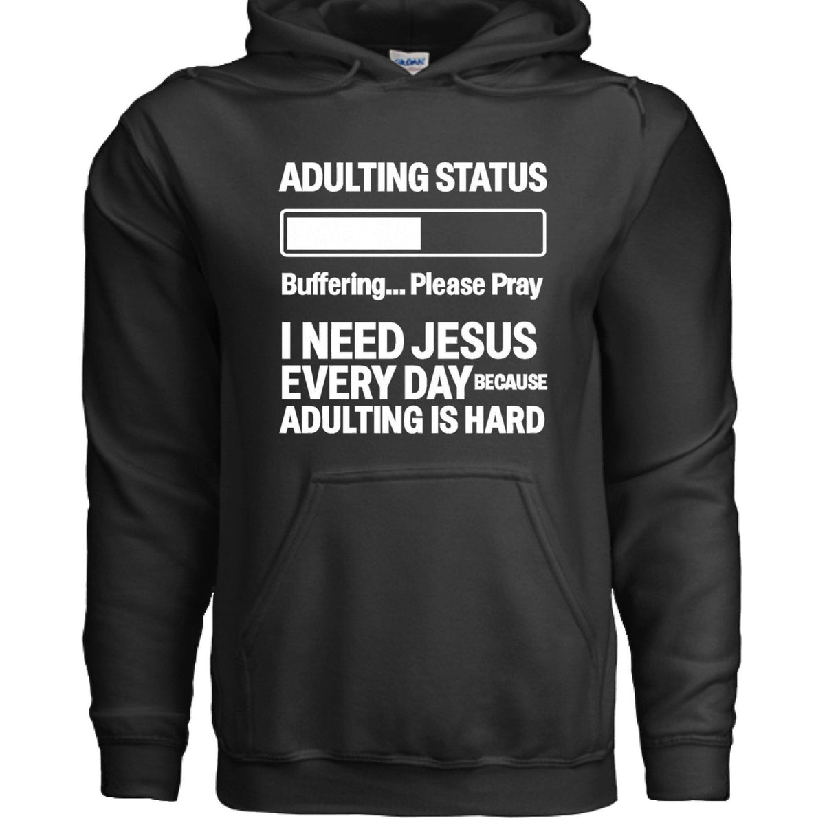 Adulting Status Buffering Please Pray Unisex Christian Pullover Hooded Sweatshirt - ClaimedbyGodDesigns