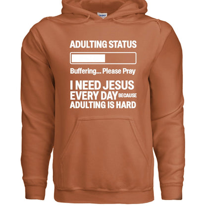 Adulting Status Buffering Please Pray Unisex Christian Pullover Hooded Sweatshirt - ClaimedbyGodDesigns