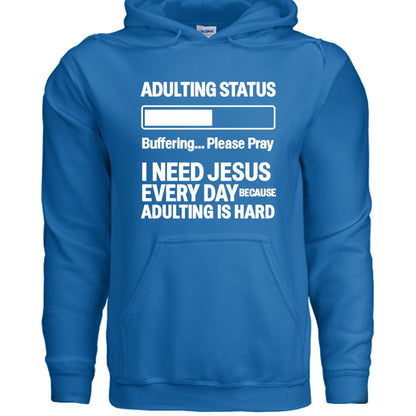 Adulting Status Buffering Please Pray Unisex Christian Pullover Hooded Sweatshirt - ClaimedbyGodDesigns