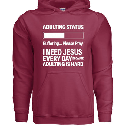 Adulting Status Buffering Please Pray Unisex Christian Pullover Hooded Sweatshirt - ClaimedbyGodDesigns