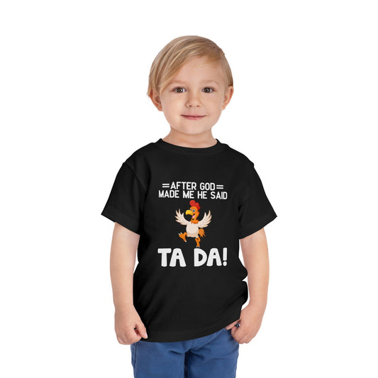 After God Made Me He Said Ta-da Christian Toddler T-Shirt - ClaimedbyGodDesigns