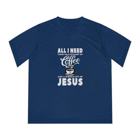 All I Need Is A Little Bit Of Coffee And Alot Of Jesus Women's Christian Performance V Neck T-Shirt - ClaimedbyGodDesigns