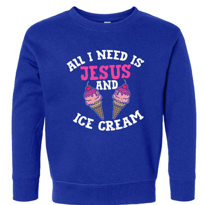 All I Need Is Jesus And Ice Cream Toddler Christian Pullover Sweatshirt - ClaimedbyGodDesigns