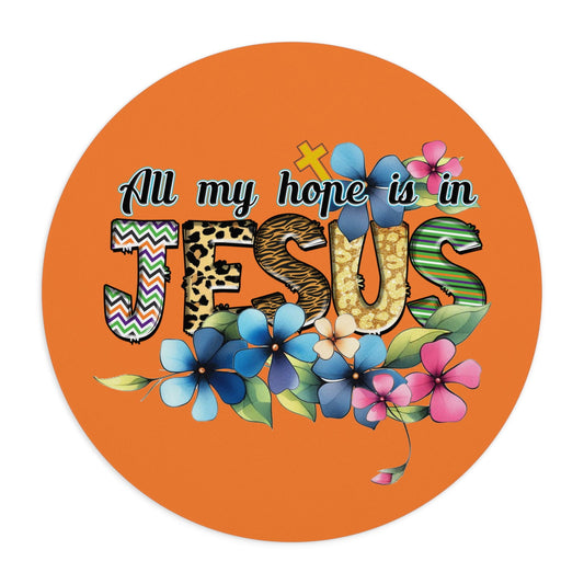 All My Hope Is In Jesus Christian Mouse Pad - ClaimedbyGodDesigns