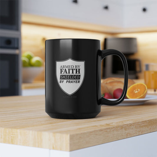 Armed By Faith Shielded By Prayer Christian Black Ceramic Mug, 15oz (double sided print) - ClaimedbyGodDesigns