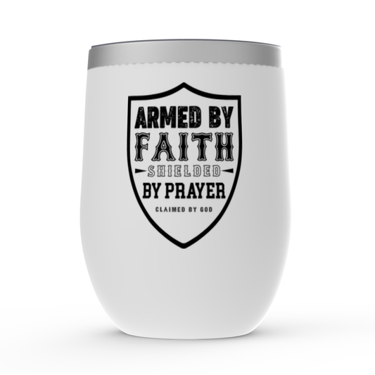 Armed By Faith Shielded By Prayer Stemless Wine Tumblers 12oz - ClaimedbyGodDesigns